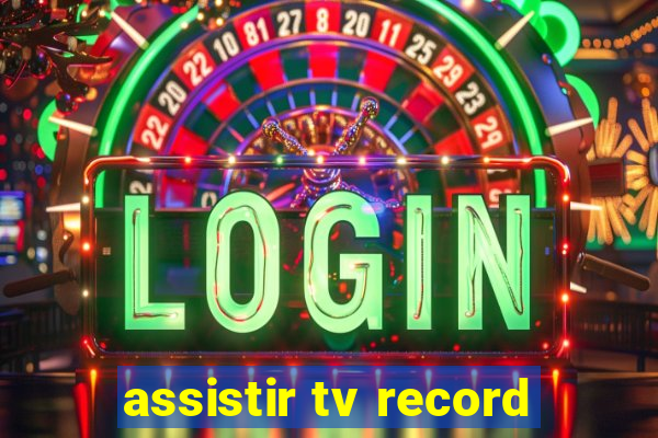 assistir tv record